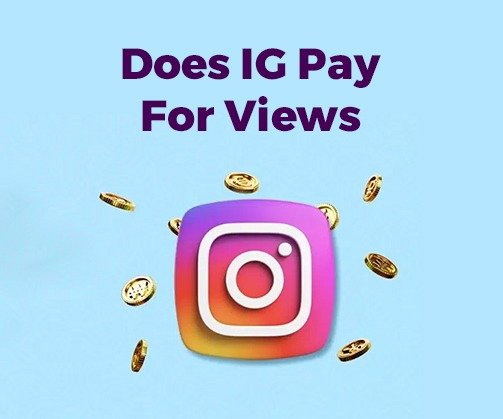 Does IG Pay For Views