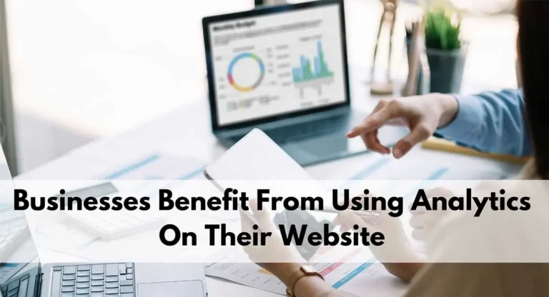 Businesses Benefit from Using Analytics on Their Website