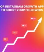 Top Instagram Growth Apps to Boost Your Followers