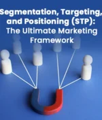 Segmentation, Targeting, and Positioning (STP): The Ultimate Marketing Framework