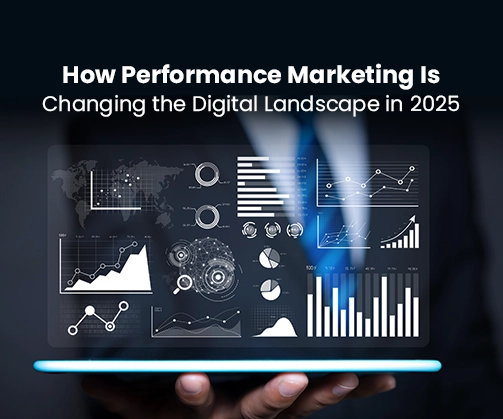 How Performance Marketing Is Changing the Digital Landscape