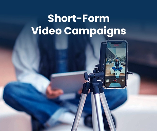 Short-Form Video Campaigns: Why They’re a Game-Changer in 2025