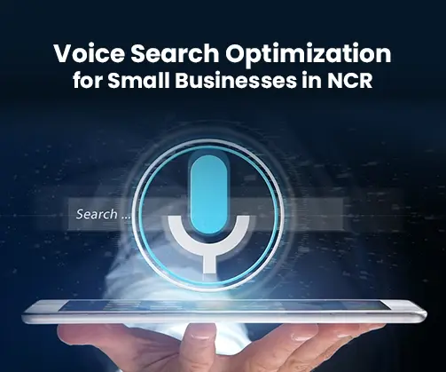 Voice Search Optimization for Small Businesses in NCR Feature image copy